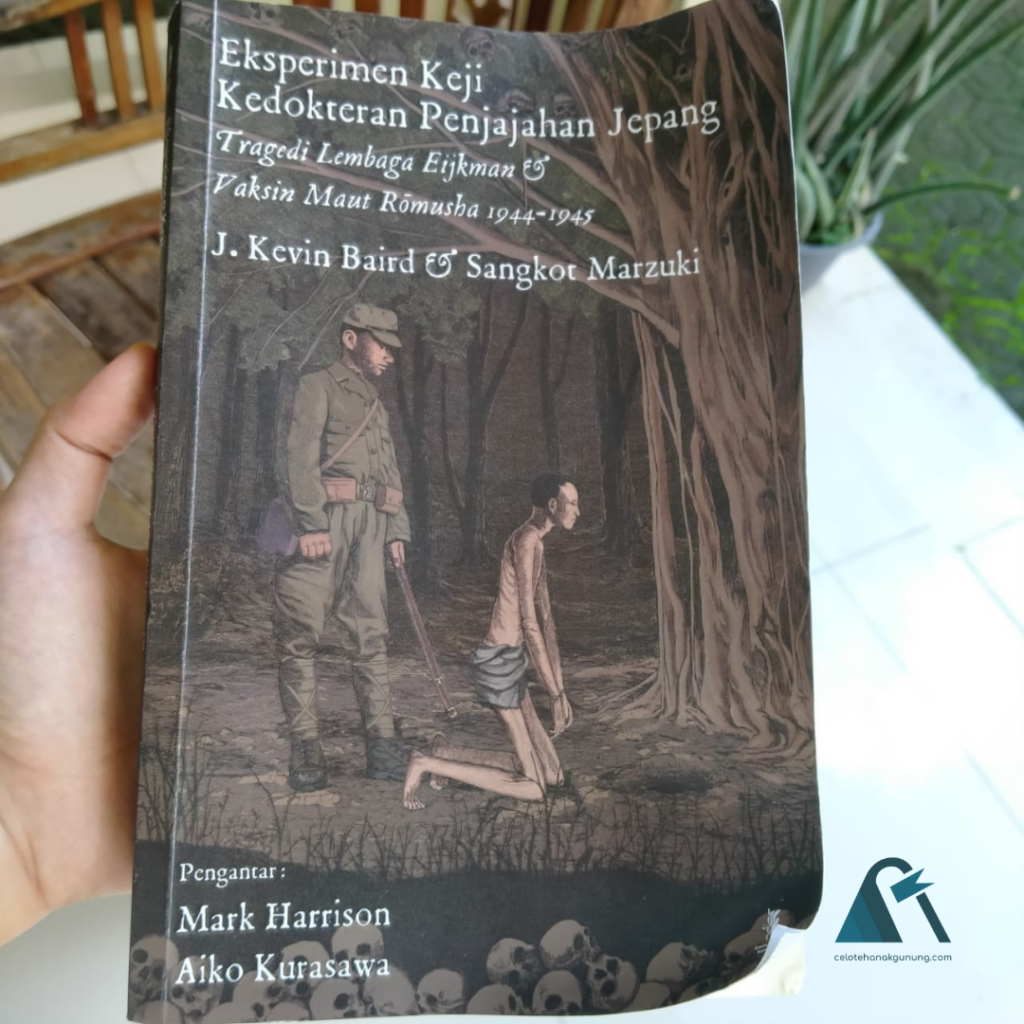 Review Buku eksperimen keji kedokteran penjajahan Jepang, tragedi Lembaga Eijkman dan vaksin maut romusha. Buku yang meluruskan sejarah.