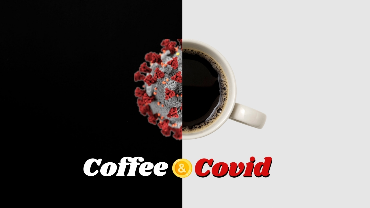 Coffee and Covid