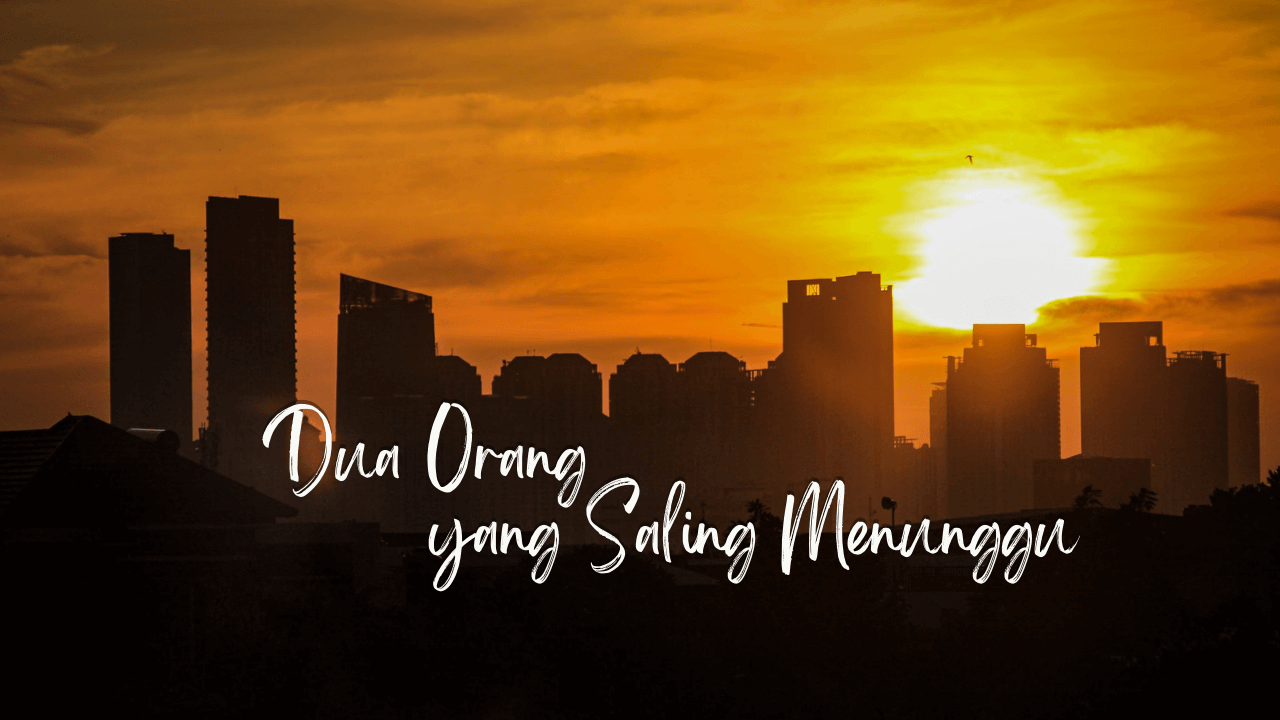 Dua Orang Saling Menunggu